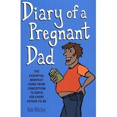 Diary of a Pregnant Dad: The Essential Monthly Guide from Conception to Birth for Every Father-to-Be