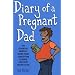 Diary of a Pregnant Dad: The Essential Monthly Guide from Conception to Birth for Every Father-to-Be