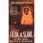 Celia, a Slave: A True Story