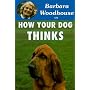 Barbara Woodhouse on How Your Dog Thinks (Barbara Woodhouse series)