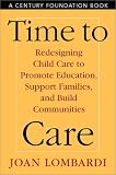 Time to Care: Redesigning Child Care to Promote Education, Support Families, and Build Communities