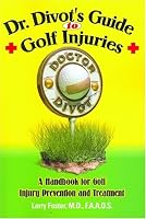 Dr. Divot's Guide to Golf Injuries: A Handbook for Golf Injury Prevention and Treatment