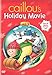 Caillou's Holiday Movie