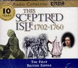 This Sceptred Isle: The First British Empire 1702-1760 Vol 6 (BBC Radio Collection)