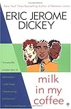 Eric Jerome Dickey - Milk in my Coffee