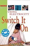 Using electricity : switch it on