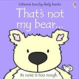 That's Not My Bear (Touchy-Feely Board Books)