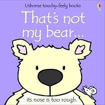 That's Not My Bear (Touchy-Feely Board Books)