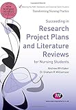Succeeding in research project plans and literature reviews for nursing students