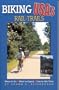 Biking USA's Rail Trails: Where to Go/What to Expect/How to Get There