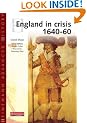 Heinemann Advanced History: England in Crisis 1640-60