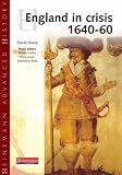 England in Crisis, 1640-60 (Heinemann Advanced History)