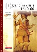 England in Crisis, 1640-60 (Heinemann Advanced History)