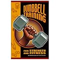 Dumbbell Training for Strength and Fitness