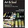 Art and Soul: Signposts for Christians in the Arts