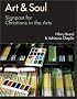 Art and Soul: Signposts for Christians in the Arts