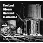 The Last Steam Railroad in America