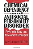 Chemical Dependency and Antisocial Personality Disorder: Psychotherapy and Assessment Strategies