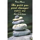 Un petit pas peut changer votre vie : La voie du kaizenpar Robert Maurer