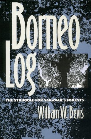Borneo Log: The Struggle for Sarawak's Forests under Deforestation in The Books Store