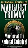 Murder at the National Cathedral (Capital Crime Mysteries) Margaret Truman