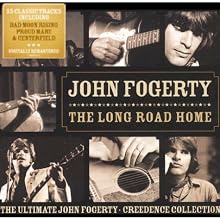 The Long Road Home: The Ultimate John Fogerty • Creedence Collection