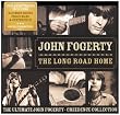 The Long Road Home: The Ultimate John Fogerty (Creedence Collection)