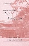 Rediscovering Wen Tingyun: A Historical Key to a Poetic Labyrinth (Chinese Philosophy and Culture)