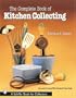 The Complete Book of Kitchen Collecting (Schiffer Book for Collectors)