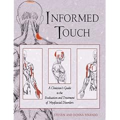 Informed Touch: A Clinician's Guide to the Evaluation and Treatment of Myofascial Disorders
