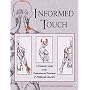 Informed Touch: A Clinician's Guide to Evaluation and Treatment of Myofascial Disorders