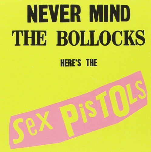 Never Mind the Bollocks (2012 Remaster)
