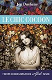 Le Chic Cocoon: 7 Steps to Creating your Selfish Space