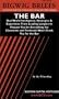 The Bar: Real World Intelligence, Strategies & Experience From Leading Lawyers to Prepare You for Everything the Classroom and Textbooks Won't Teach You for the Bar (Bigwig Briefs Test Prep series)