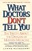 Book What Doctors Don't Tell You:: The Truth About The Dangers Of Modern Medicine