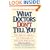 What Doctors Don't Tell You:: The Truth About The Dangers Of Modern Medicine