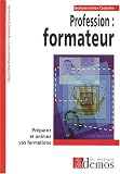 Revue Demos  / Profession, formateur : Préparez et animez vos formations