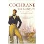 Cochrane the Dauntless: The Life and Adventures of Thomas Cochrane, 1775-1860