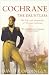 Cochrane
the
Dauntless:
The
Life
and
Adventures
of
Thomas
Cochrane,
1775-1860