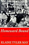 Homeward Bound: American Families in the Cold War Era