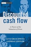 Discounted Cash Flow: A Theory of the Valuation of Firms (Wiley Finance)