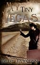 My Tiny Vegas: Stories from Las Vegas, New Mexico