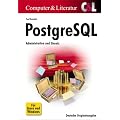 PostgreSQL inkl. CD: Administration und Einsatz