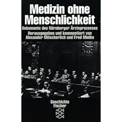 Medizin ohne Menschlichkeit: Dokumente des N�rnberger �rzteprozesses