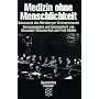 Medizin ohne Menschlichkeit: Dokumente des N�rnberger �rzteprozesses