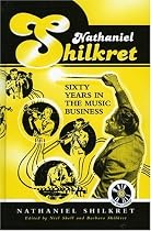 Nathaniel Shilkret: Sixty Years in the Music Business