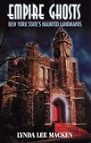 Empire Ghosts: New York State's Haunted Landmarks
