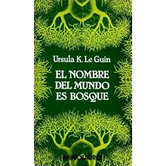 El Nombre del Mundo Es Bosque