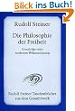 Die Philosophie der Freiheit: Grundz�ge einer modernen Weltanschauung. Seelische Beobachtungsresultate nach naturwissenschaftlicher Methode