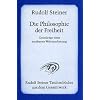 Die Philosophie der Freiheit: Grundz�ge einer modernen Weltanschauung. Seelische Beobachtungsresultate nach naturwissenschaftlicher Methode